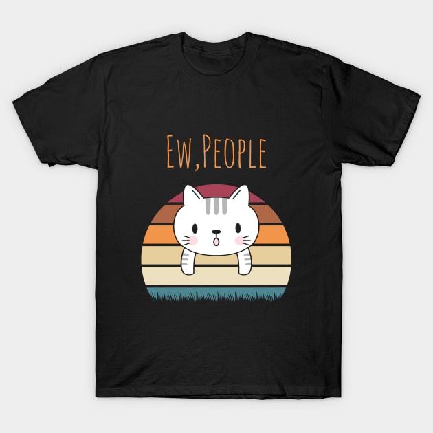 Ew people Cat Shirt. Retro Style T-Shirt by kevenwal